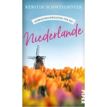 Literární cestopis Gebrauchsanweisung für die Niederlande - Schweighöfer, Kerstin