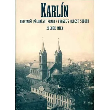 Umění Karlín - nejstarší předměstí Prahy / PRAGUE´S OLDEST SUBURB