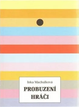 Poezie Probuzení hráči - Inka Machulková (2010, brožovaná)
