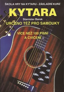 Kytara: Určeno též pro samouky - Stanislav Barek (2002, brožovaná)