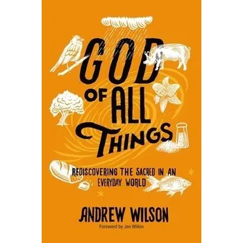 God of All Things - Wilson, Andrew