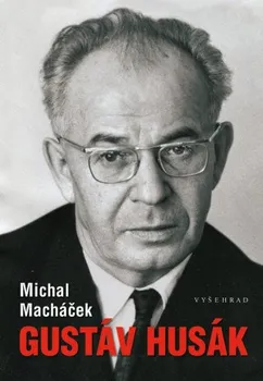 Literární biografie Gustáv Husák - Michal Macháček (2023, pevná)