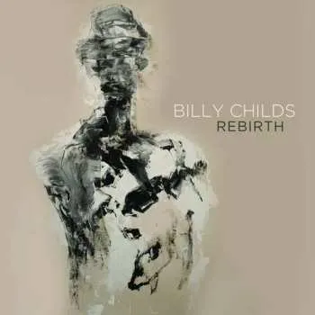 Zahraniční hudba CD Billy Childs: Rebirth 2017