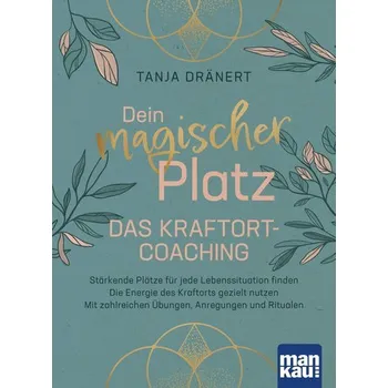 Osobní rozvoj Dein magischer Platz. Das Kraftort-Coaching - Dränert, Tanja