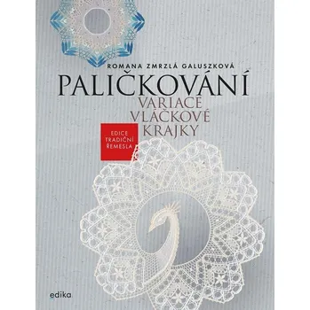 Paličkování: Variace vláčkové krajky - Romana Zmrzlá Galuszková (2023, pevná)