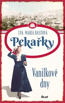 Pekařky: Vanilkové dny - Eva-Maria Bastová (2023, pevná)