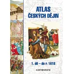 Atlas českých dějin 1. díl: Do roku…
