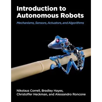 Cizojazyčná kniha Introduction to Autonomous Robots - Correll, Nikolaus a Heckman, Christopher