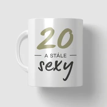 Hrnek 20 a stále sexy