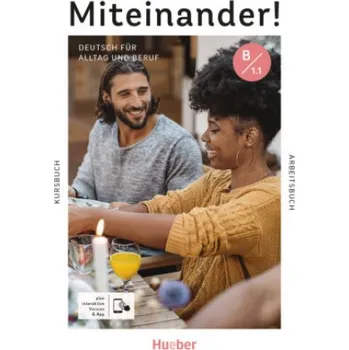 Německý jazyk Miteinander! Deutsch für Alltag und Beruf B1.1 – Ines Haelbig,Lukas Mayrhofer,Felix Steffan,Carola Hamann,Andrea K. Heckert,Daniela Niebisch (DE)