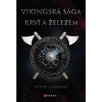 Kniha Vikingská sága: Krví a železem - Peter Gibbons