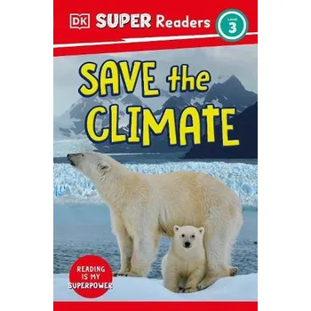 Cizojazyčná kniha DK Super Readers Level 3 Save the Climate - DK