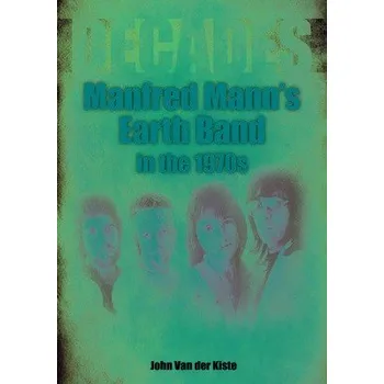 Cizojazyčná kniha Manfred Mann's Earth Band in the 1970s - Van der Kiste, John