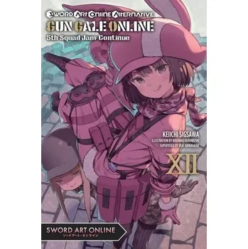 Cizojazyčná kniha Sword Art Online Alternative Gun Gale Online, Vol. 12 (light novel) - Sigsawa, Keiichi a Kuroboshi, Kouhaku a Kawahara, Reki a Paul, Stephen