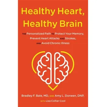 Populárně naučná literatura pro dospělé Healthy Heart, Healthy Brain - Doneen, Amy; Bale, Bradley