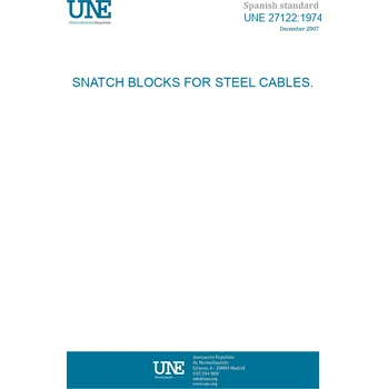 Cizojazyčná kniha UNE 27122:1974 SNATCH BLOCKS FOR STEEL CABLES. Španělsky PDF