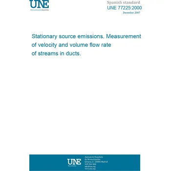 Cizojazyčná kniha UNE 77225:2000 Stationary source emissions. Measurement of velocity and volume flow rate of streams in ducts. Španělsky Tisk
