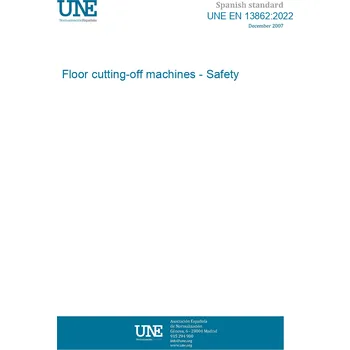 UNE EN 13862:2022 Floor cutting-off machines - Safety Španělsky PDF