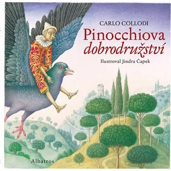 Pinocchiova dobrodružství | Jindra Čapek, Carlo Collodi, Zora Obstová