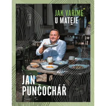 Jak vaříme U Matěje - Jan Punčochář…