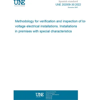 Cizojazyčná kniha UNE 202009-30:2022 Methodology for verification and inspection of low voltage electrical installations. Installations in premises with special characteristics Španělsky Tisk