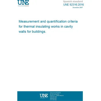 Cizojazyčná kniha UNE 92316:2016 Measurement and quantification criteria for thermal insulating works in cavity walls for buildings. Španělsky Tisk