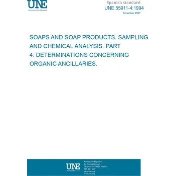 Cizojazyčná kniha UNE 55911-4:1994 SOAPS AND SOAP PRODUCTS. SAMPLING AND CHEMICAL ANALYSIS. PART 4: DETERMINATIONS CONCERNING ORGANIC ANCILLARIES. Španělsky Tisk