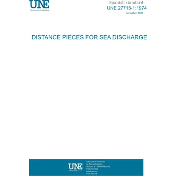Cizojazyčná kniha UNE 27715-1:1974 DISTANCE PIECES FOR SEA DISCHARGE. Španělsky Tisk