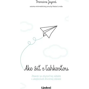 Ako žiť s ľahkosťou - Francine Jay