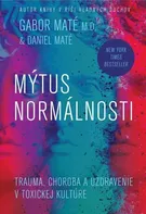 Mýtus normálnosti - Gábor Maté, Daniel Maté [SK] (2023, pevná)