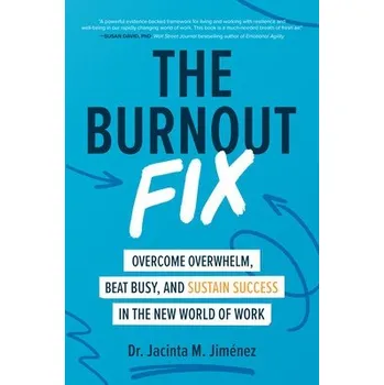 Cizojazyčná kniha Burnout Fix: Overcome Overwhelm, Beat Busy, and Sustain Success in the New World of Work - Jimenez, Jacinta M.