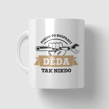 Hrnek - Pokud to neopraví děda, tak nikdo