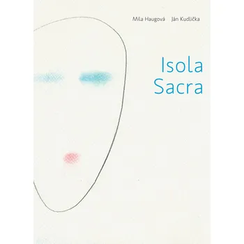 Beletrie pro dospělé Isola Sacra - Mila Haugová, Ján Kudlička