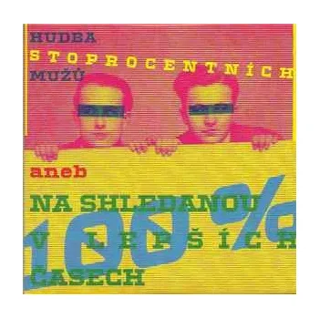 Česká hudba CD Hudba stoprocentních mužů aneb na shledanou v lepších časech