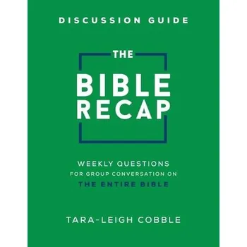 Cizojazyčná kniha Bible Recap Discussion Guide '- Weekly Questions for Group Conversation on the Entire Bible - Cobble, Tara–leigh