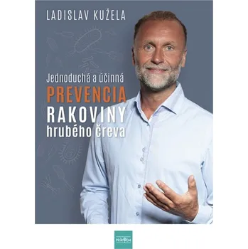Jednoduchá a účinná prevencia rakoviny hrubého čreva - Ladislav Kužela