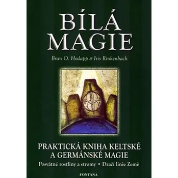 Bílá magie - Iris Rinkenbach, Brian O. Hodapp (2021, brožovaná)