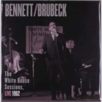 Zahraniční hudba 2LP Tony Bennett: The White House Sessions, Live 1962 2023 High Quality 180g Vinyl