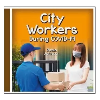 City Workers During Covid-19 - Johnson, Robin