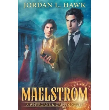 Kniha Maelstrom: A Whyborne & Griffin Novel – Jordan L Hawk (EN)