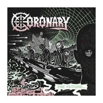 Zahraniční hudba LP Coronary: The Future...is Now 2024