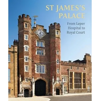 St James's Palace - Thurley, Simon a Bird, Rufus a Turner, Michael