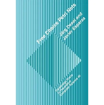 Matematika Free Choice Petri Nets - Desel, Jorg (Humboldt-Universitat zu Berlin); Esparza, Javier (University of Edinburgh)