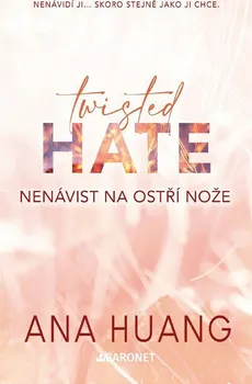 Twisted Hate: Nenávist na ostří nože - Ana Huang (2023, pevná)