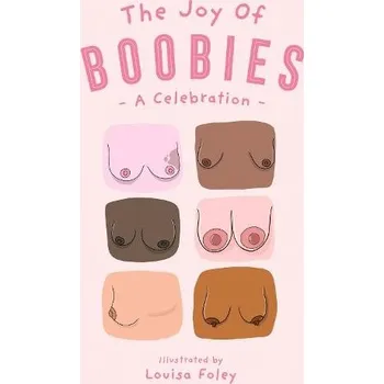 Učebnice Joy of Boobies - Foley, Louisa