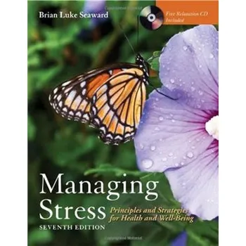 Managing Stress: Principles and Strategies for Health and Well-b - Seaward, Brian Luke