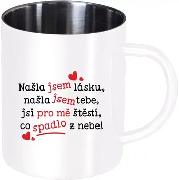 Nerezový hrnek Našla jsem lásku, našla jsem tebe