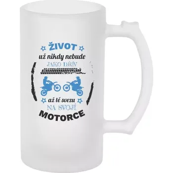Sklenice Půllitr pro motorkáře - Život už nebude jako dřív, až tě svezu na svojí motorce - matný