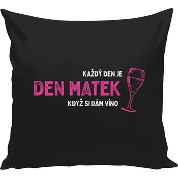 Polštář Polštář černý 40x40 cm Každý den je den matek, když si dám víno