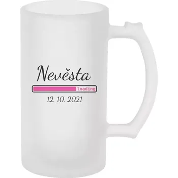 Sklenice Půllitr pro nevěstu - Nevěsta loading - matný